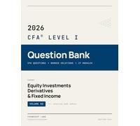 2026 CFA Level 1 Question Bank - Volume 2: Equity Investments, Derivatives & Fixed Income | 426 Practice Questions with Detailed Answer Explanations