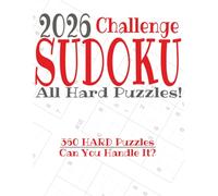 2026 Challenge Sudoku All Hard Puzzles: 360 HARD Puzzles. Can You Handle It? (Sudoku Newbie to Expert Series)