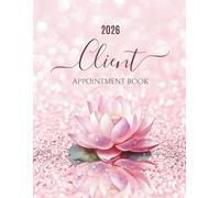 2026 Client Appointment Book: Bokeh Aesthetic Dated Daily Planner & Week To View Scheduler Diary For Reiki Therapist Healer, Yoga Instructor, Spa ... Booking Time Slots, Blush Pink Lotus Flower