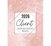 2026 Client Appointment Book: Dated Daily Planner & Week To View Scheduler Diary For Beauty Therapist, Salon, Mobile Hairdresser With 15 Minute Time Slots, To Do Lists, 52 Weeks, Rose Gold Pink Peach