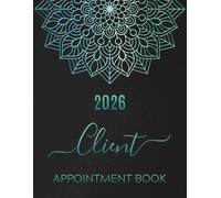 2026 Client Appointment Book: Dated Daily Planner & Week To View Scheduler Diary For Reiki Therapist Healer, Yoga Instructor, Spa Salon With 15 Minute Booking Time Slots, Turquoise Ombre Mandala
