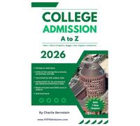 2026 College Admissions A to Z: Everything you need to know to get into YOUR top choice: Second Edition