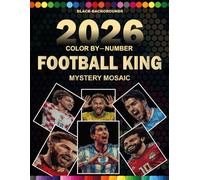 2026 Color by Number Football King Mystery Mosaic: 100 Round-Shape Mosaic Puzzles with Master Color Palette | Black Background Stress Relief Coloring Book for Adults and Teens