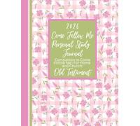 2026 Come Follow Me Personal Study Journal (8.5x11): Companion to Come Follow Me - For Hoem and Church: Old Testament