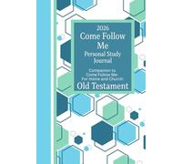 2026 Come Follow Me Personal Study Journal: Companion to Come Follow Me- For Home and Church: Old Testament