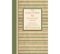 2026 Come Follow Me Personal Study Journal: Companion to Come Follow Me - For Home and Church: Old Testament