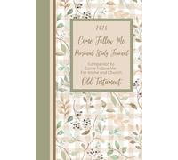 2026 Come Follow Me Personal Study Journal: Companion to Come Follow Me - For Home and Church: Old Testament