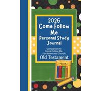 2026 Come Follow Me Personal Study Journal for Older Children: Companion to Come Follow Me - For Home and Church: Old Testament