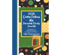 2026 Come Follow Me Personal Study Journal for Older Children: Companion to Come Follow Me - For Home and Church: Old Testament