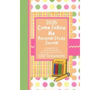 2026 Come Follow Me Personal Study Journal For Young Children: Companion to Come Follow Me - For Home and Church: Old Testament
