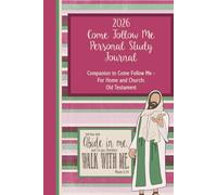 2026 Come Follow Me Personal Study Journal for Young Women: Companion to Come Follow Me - For Home and Church: Old Testament