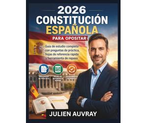 2026 CONSTITUCIÓN ESPAÑOLA PARA OPOSITAR: Guía de estudio completa con preguntas de práctica, hojas de referencia rápida y herramienta de repaso
