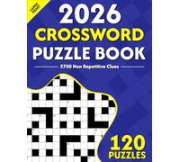2026 Crossword Puzzle Book: 120 Large Print Crossword Puzzle Book for Adults and Seniors Including Solutions for Brainstorming, 2700 Non-repetitive clues