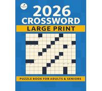 2026 Crossword Puzzle Book for Adults & Seniors: Large Print Easy to Hard Puzzles for Brain Exercise: 100 Relaxing Large-Print Crossword Puzzles for Focus, Memory & Cognitive Boost