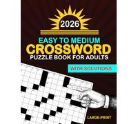 2026 Crossword Puzzle Book For Adults With Solutions: Awesome Easy To Medium Crossword Puzzle Book For Adults, Seniors, Men And Women To Make Your Day Enjoyable