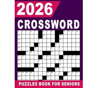 2026 Crossword Puzzles Book For Seniors: Relaxed Mental Workouts to Keep the Mind Active and Sharp