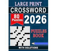 2026 Crossword Puzzles Book Large Print: Comfortable and Engaging Puzzles to Strengthen the Mind