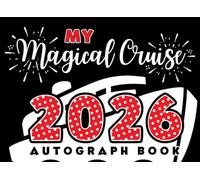 2026 Cruise Autograph and Photo Book for Kids: Portable Scrapbook/Notebook for Signatures and Pictures of Characters on Cruise Vacations. With Prompts ... Magical Memories. For Boys or Girls.