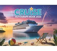 2026 Cruise Autograph Book for Kids: A magical keepsake for your family vacation at sea, featuring theme parks, cruises, and photos.