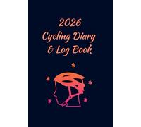 2026 Cycling Diary and Log Book: GIFT FOR CYCLIST to keep track of dates, TO DO lists AND important riding stats
