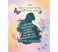 2026 DAILY DEVOTIONAL FOR TEEN GIRLS: A 365-Day Faith Journey to Inspire Confidence Courage and Godly Purpose