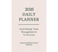 2026 Daily Planner for Professionals: Ultimate 365 Pages for Goal Setting, Habit Tracking, Productivity & Wellness