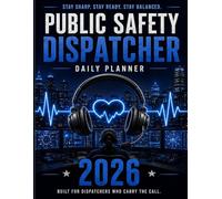2026 Daily Planner for Public Safety Dispatchers: 24 hr Log, CAD Documentation, Mood Check-In, Vacation Planner, and Daily Motivation - Kindle Ed: June 1 through December 31, 2026