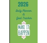 2026 Daily Planner & Goal Tracker: Get Organized, Track Progress & Achieve Your Goals with This Guided Agenda