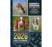 2026 Daily Planner: Hardcover / One Page Per Day / 6x9 Dated Organizer With Hourly Diary - 1 Hour Time Slots / To Do List / Notes Section / Scheduling Gift / Welsh Springer Spaniel Dog Art Cover