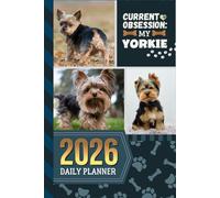 2026 Daily Planner: Hardcover / One Page Per Day / 6x9 Dated Organizer With Hourly Diary - 1 Hour Time Slots / To Do List / Notes Section / Scheduling Gift / Yorkshire Terrier - Yorkie Dog Art Cover