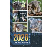 2026 Daily Planner: Hardcover / One Page Per Day / 6x9 Dated Organizer With Hourly Diary - 1 Hour Time Slots / To Do List / Notes Section / Scheduling Gift / Koala Bear - Wildlife Animal Art Cover