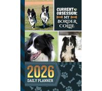 2026 Daily Planner: Hardcover / One Page Per Day / 6x9 Dated Organizer With Hourly Diary - 1 Hour Time Slots / To Do List / Notes Section / Scheduling Gift / Border Collie Dog Art Cover