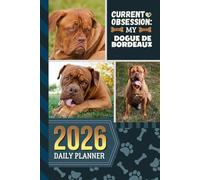 2026 Daily Planner: Hardcover / One Page Per Day / 6x9 Dated Organizer With Hourly Diary - 1 Hour Time Slots / To Do List / Notes Section / Scheduling Gift / Dogue De Bordeaux Dog Art Cover
