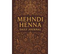 2026 Daily Planner Journal with Mehndi Henna Designs: Beautiful Yearly Organizer with Calendar, Goal-Setting Pages & Daily Productivity Tools