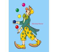 2026 Daily Planner: Juggling Clown 8.5 x 11 Inches 82 Pages Including This Book Belongs To, Year At A Glance, 12 Monthly Pages, Daily Pages With ... Paper To Keep Track Of Important Things