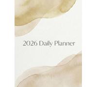 2026 Daily Planner - One Page Per Day | 365 Days of Planning, Scheduling & Productivity: Dated Jan-Dec 2026 | Hourly Schedule, Priority Tasks, To-Do ... & Habit Tracker | Minimal Aesthetic Layout