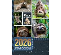 2026 Daily Planner: One Page Per Day / 6x9 Dated Organizer With Hourly Diary - 1 Hour Time Slots / To Do List / Notes Section / Scheduling Gift / Sloth - Wildlife Animal Art Cover