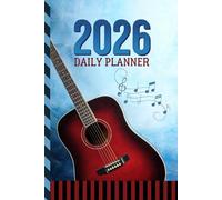 2026 Daily Planner: One Page Per Day / 6x9 Dated Organizer With Hourly Diary - 1 Hour Time Slots / To Do List / Notes Section / Scheduling Gift / Guitar Guitarist - Musical Instrument Art Cover