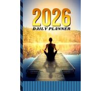 2026 Daily Planner: One Page Per Day / 6x9 Dated Organizer With Hourly Diary - 1 Hour Time Slots / To Do List / Notes Section / Scheduling Gift / Yoga Meditation Theme Cover