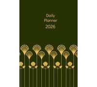 2026 Daily Planner: Organize Your Everyday Life - Green Art Deco Flowers