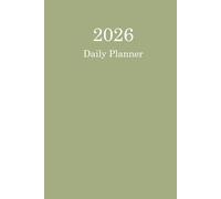 2026 Daily Planner - Sage Green | Minimalist Productivity Organizer with Calendar, Goals & To-Do Lists: Dated agenda with 380 pages for organized and focused planning all year