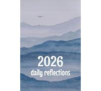 2026 Daily Reflections: 2026 daily reflections journal | each page titled with the day & date | 6”x9” | 367 lined pages | self reflection & mindfulness | self-help | perfect gift for 2026