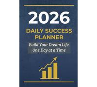 2026 Daily Success & Productivity Planner: Affirmations, Goal Tracking, Motivational Journal: Transform Your Life with Daily Affirmations, Progress ... Planning for Habit Building & Personal Growth