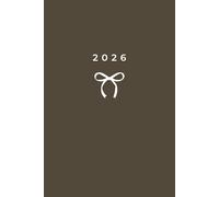 2026 Daily & Weekly Planner, Simple Stylish Neutral Brown Beige Bow Cover: 365 Day Schedule Plan, Jan- Dez, Extra Space For Notes