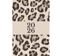 2026 Daily & Weekly Planner, Stylish Leopard Print Beige Ash Brown Black Cover: 365 Day Schedule Plan, Jan- Dez, Extra Space For Notes
