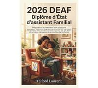 2026 DEAF Diplôme d'État d'assistant Familial: Préparation aux examens avec questions détaillées, réponses et fiches de révision sur les lignes directrices françaises de protection de l'enfance