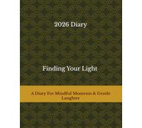 2026 Diary Finding Your Light A Diary For Mindful Moments & Gentle Laughter