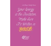 2026 Diary & Weekly Planner. Your Energy is the Invitation. Make Sure It's Written in GOLD.