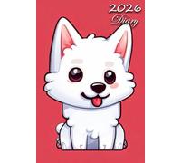 2026 Diary: White Swiss Shepherd Dog: | A5 Week to View Dated from Jan 2026 to Dec 2026 | Weekly Planner Agenda Personal Organiser