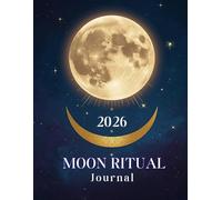 2026 Digital Moon Ritual Journal: Track Lunar Phases, Practice Manifestation Rituals & Explore Astrology for a Magical Year Ahead